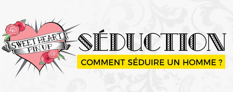 Comment séduire un homme 