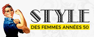 Comment s'habillaient les femmes dans les années 50 ?