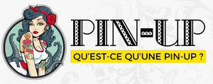 Qu'est-ce qu'une pin-up ?